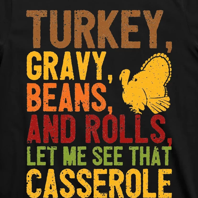 Turkey Gravy Beans And Rolls Let Me See That Casserole Funny T-Shirt