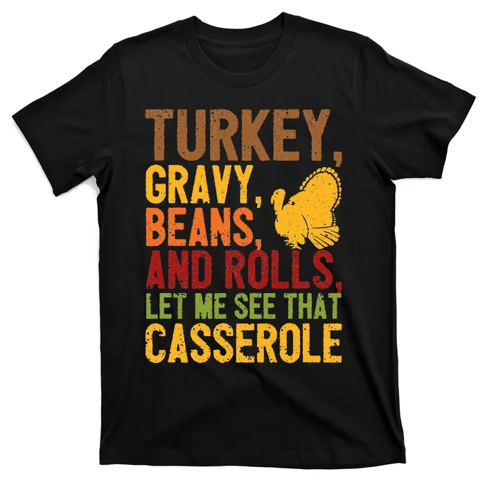 Turkey Gravy Beans And Rolls Let Me See That Casserole Funny T-Shirt