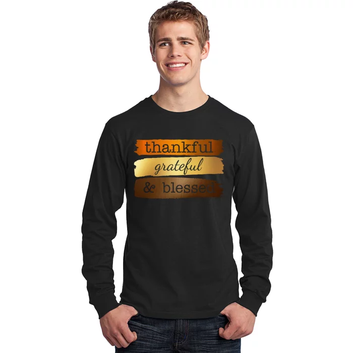 Thankful Grateful Blessed Thanksgiving Holiday Long Sleeve Shirt