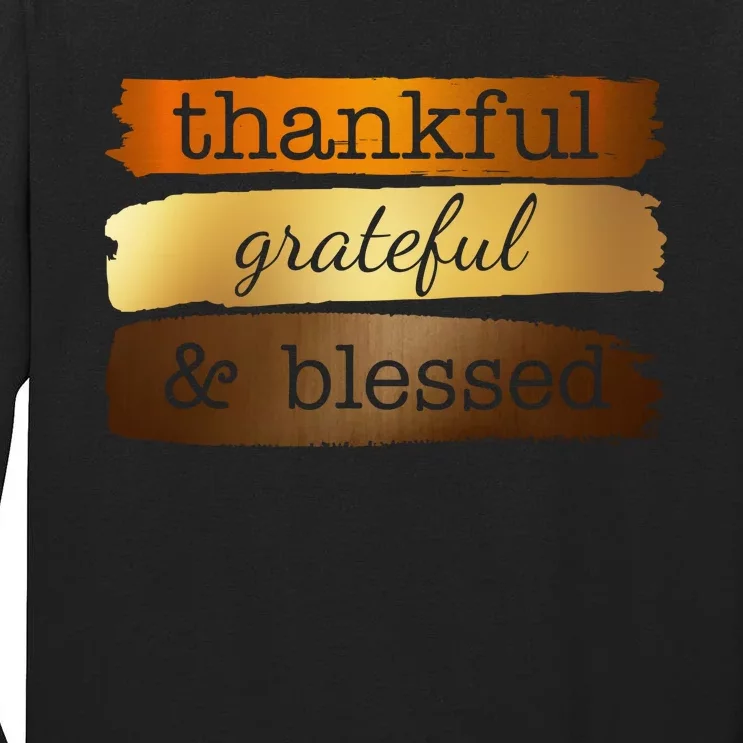 Thankful Grateful Blessed Thanksgiving Holiday Tall Long Sleeve T-Shirt