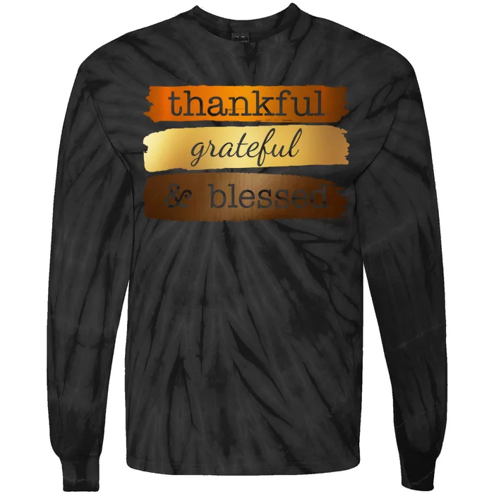 Thankful Grateful Blessed Thanksgiving Holiday Tie-Dye Long Sleeve Shirt