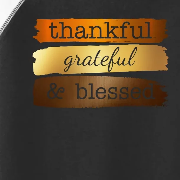 Thankful Grateful Blessed Thanksgiving Holiday Toddler Fine Jersey T-Shirt