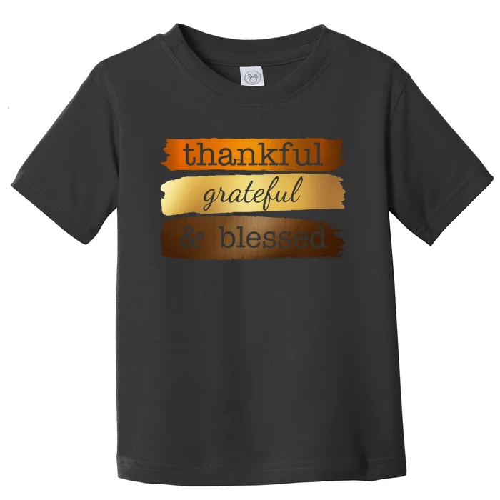 Thankful Grateful Blessed Thanksgiving Holiday Toddler T-Shirt