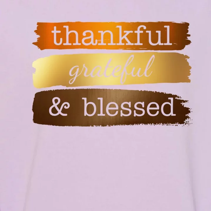 Thankful Grateful Blessed Thanksgiving Holiday Garment-Dyed Sweatshirt