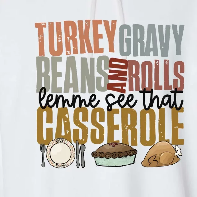 Turkey Gravy Beans And Rolls Let Me See That Casserole Thanksgiving Garment-Dyed Fleece Hoodie