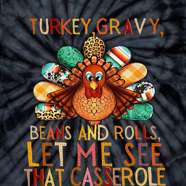 Turkey Gravy Beans And Rolls Let Me See That Casserole Tie-Dye T-Shirt