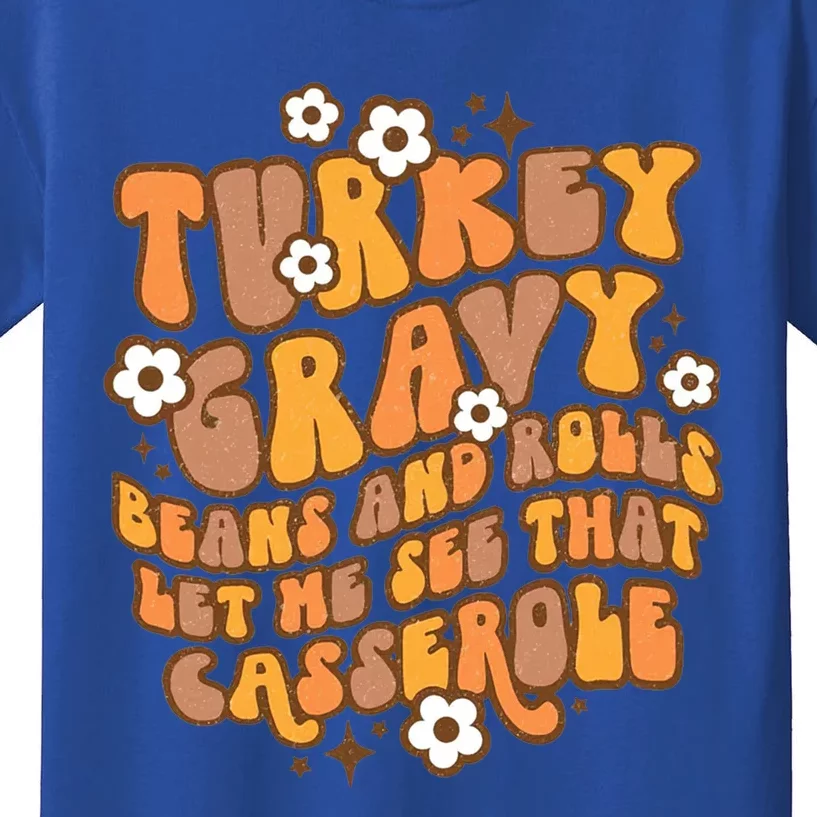 Turkey Gravy Beans And Rolls Let Me See That Casserole Cool Gift Kids T-Shirt