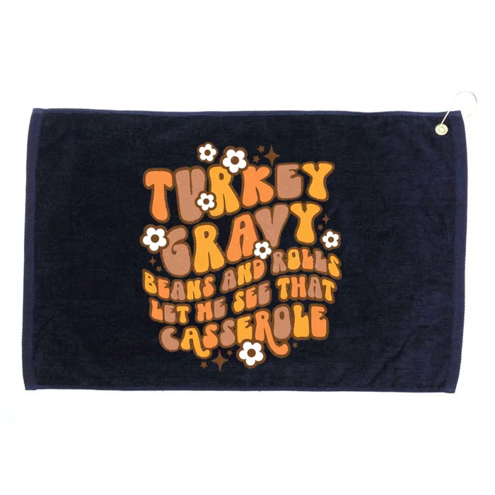 Turkey Gravy Beans And Rolls Let Me See That Casserole Cool Gift Grommeted Golf Towel