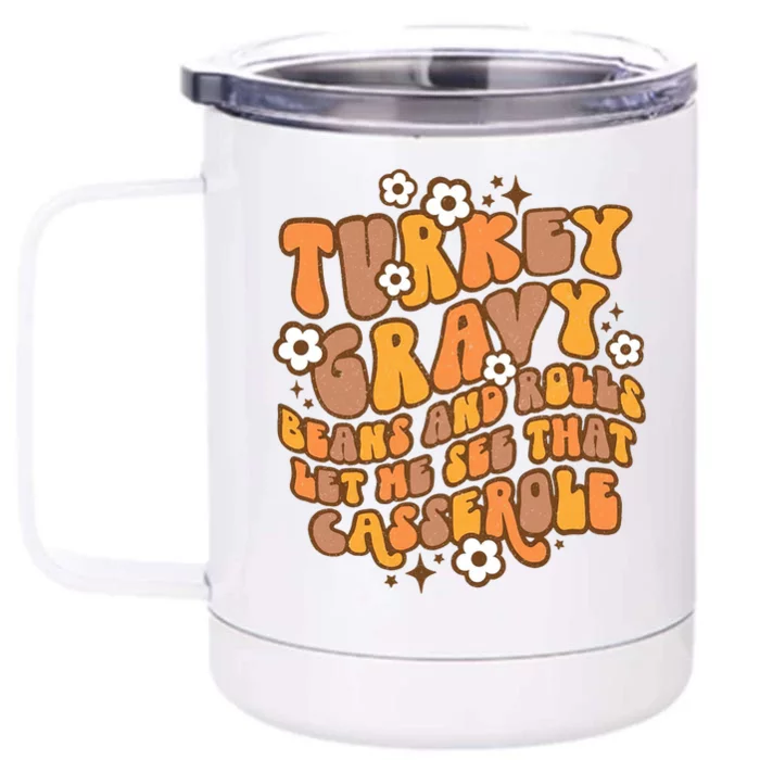 Turkey Gravy Beans And Rolls Let Me See That Casserole Cool Gift Front & Back 12oz Stainless Steel Tumbler Cup