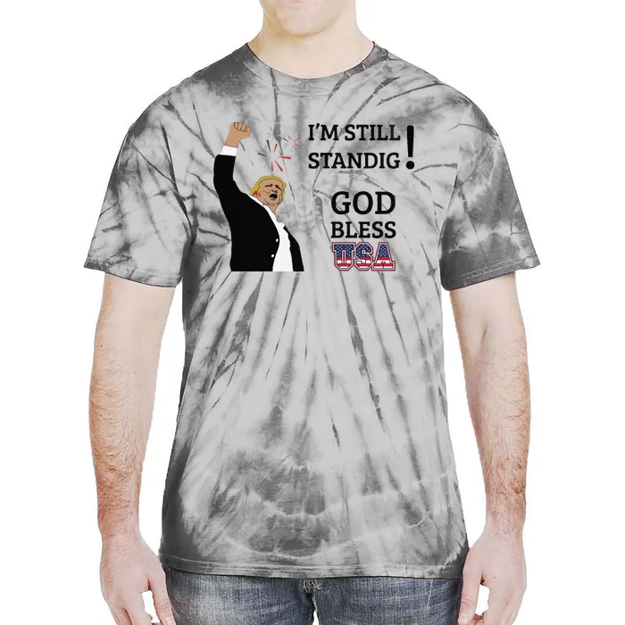 Trump God Bless America I Am Still Standing Trump For President Tie-Dye T-Shirt