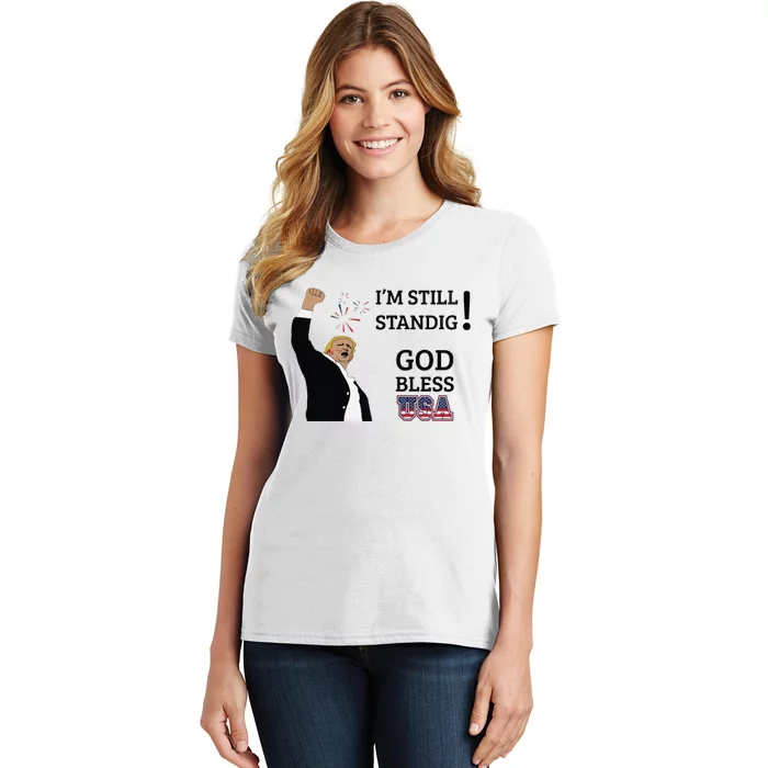 Trump God Bless America I Am Still Standing Trump For President Women's T-Shirt