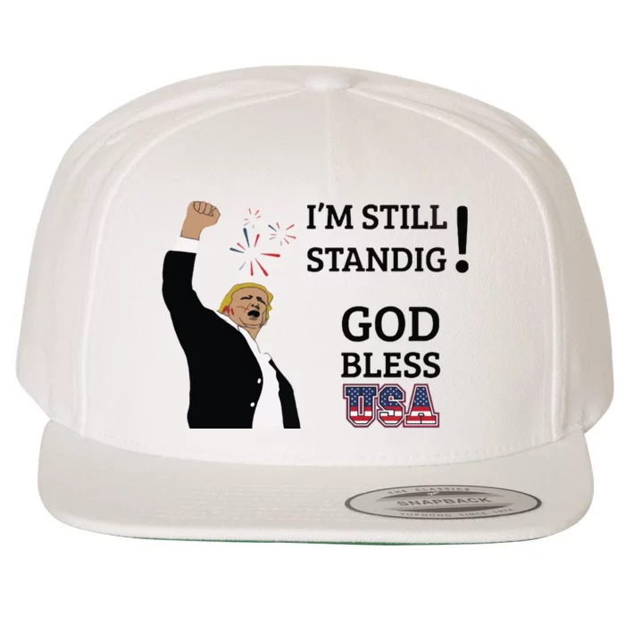 Trump God Bless America I Am Still Standing Trump For President Wool Snapback Cap