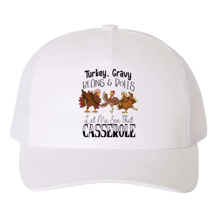 Turkey Gravy Beans And Roll Let Me See That Casserole Gift Yupoong Adult 5-Panel Trucker Hat