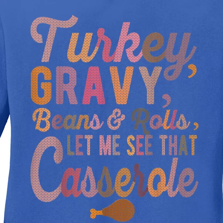 Turkey Gravy Beans And Rolls Let Me See That Casserole Tee Gift Ladies Long Sleeve Shirt