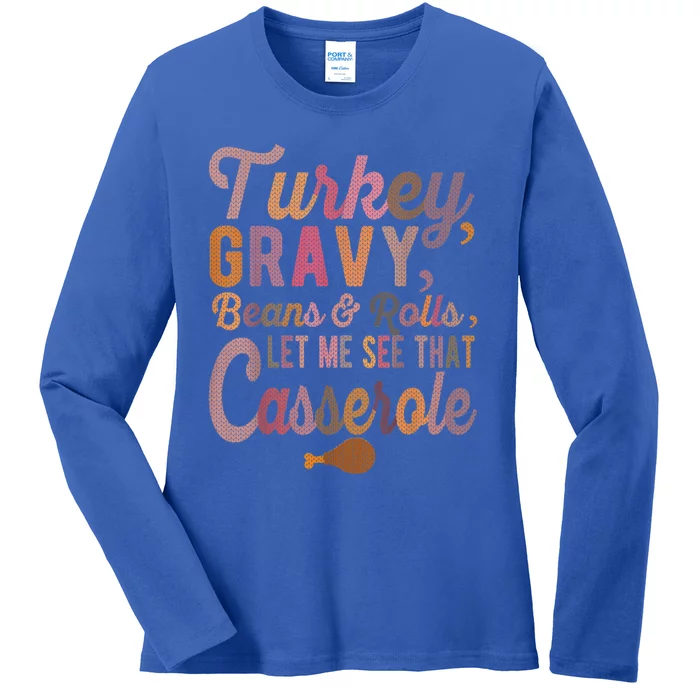 Turkey Gravy Beans And Rolls Let Me See That Casserole Tee Gift Ladies Long Sleeve Shirt