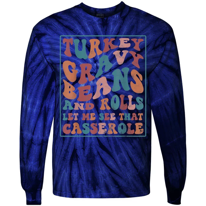 Turkey Gravy Beans And Rolls Let Me See That Casserole Tie-Dye Long Sleeve Shirt