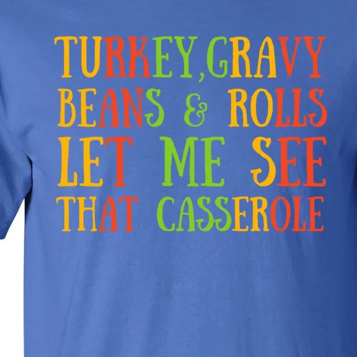 Turkey Gravy Beans And Rolls Gift Let Me See That Casserole Gift Tall T-Shirt