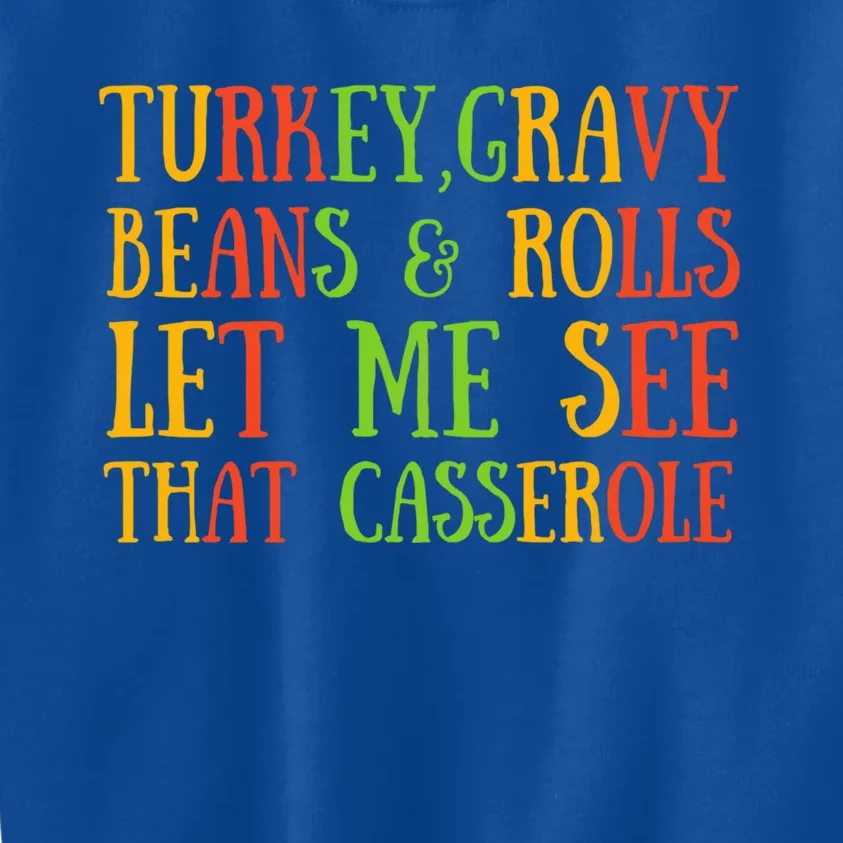 Turkey Gravy Beans And Rolls Gift Let Me See That Casserole Gift Kids Sweatshirt