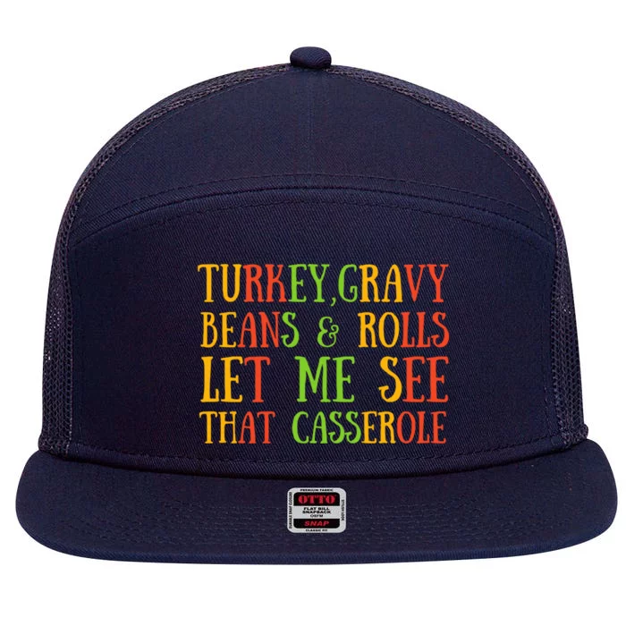 Turkey Gravy Beans And Rolls Gift Let Me See That Casserole Gift 7 Panel Mesh Trucker Snapback Hat