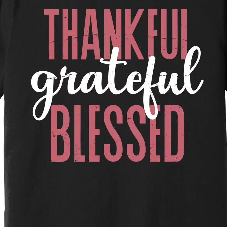 Thankful Grateful Blessed Cute Holiday Premium T-Shirt