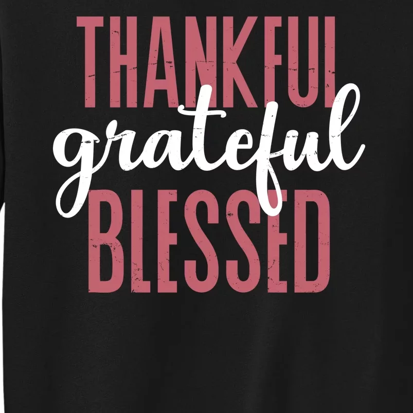 Thankful Grateful Blessed Cute Holiday Tall Sweatshirt