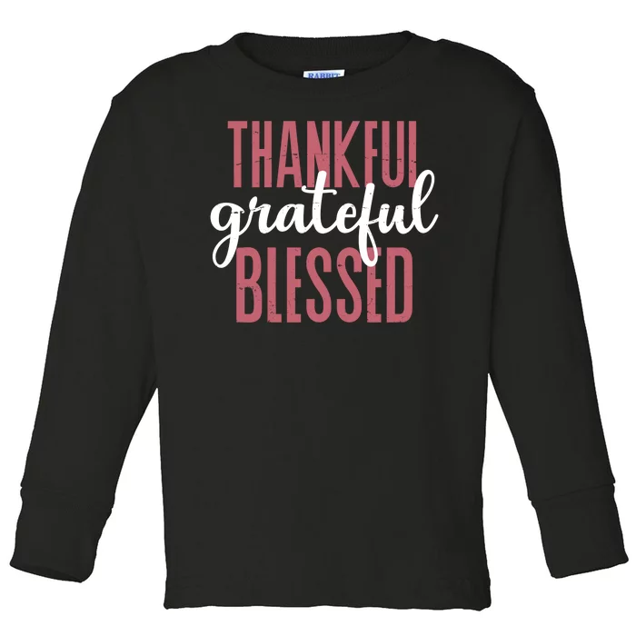 Thankful Grateful Blessed Cute Holiday Toddler Long Sleeve Shirt