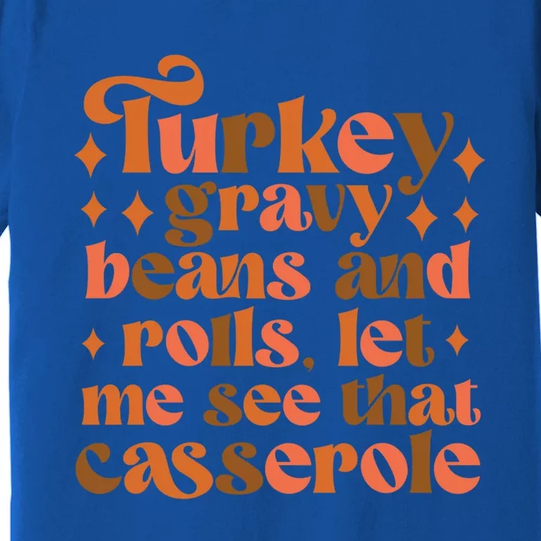 Turkey Gravy Beans And Rolls Thanksgiving Trendy Costume Gift Premium T-Shirt