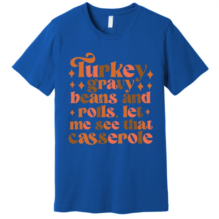 Turkey Gravy Beans And Rolls Thanksgiving Trendy Costume Gift Premium T-Shirt