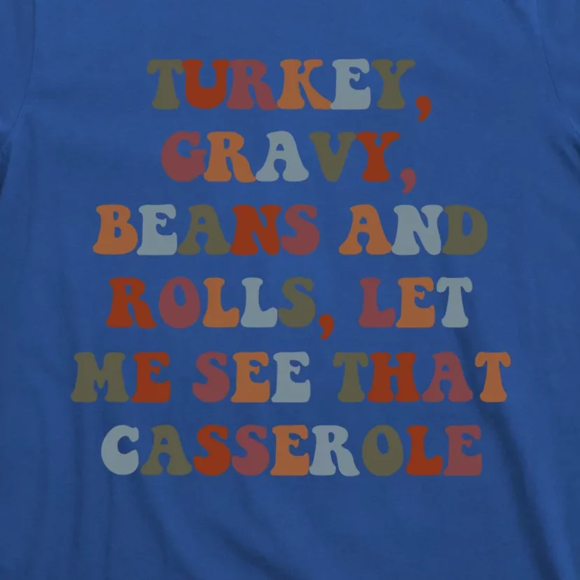 Turkey Gravy Beans Rolls Funny Thanksgiving Dinner Funny Gift T-Shirt