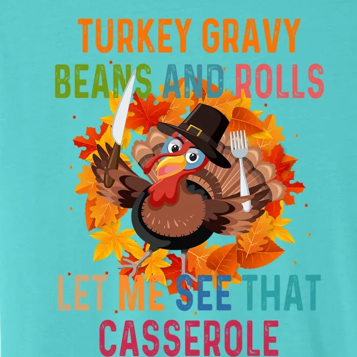 Turkey Gravy Beans And Rolls Let Me See That Casserole Gift ChromaSoft Performance T-Shirt