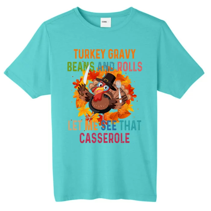 Turkey Gravy Beans And Rolls Let Me See That Casserole Gift ChromaSoft Performance T-Shirt