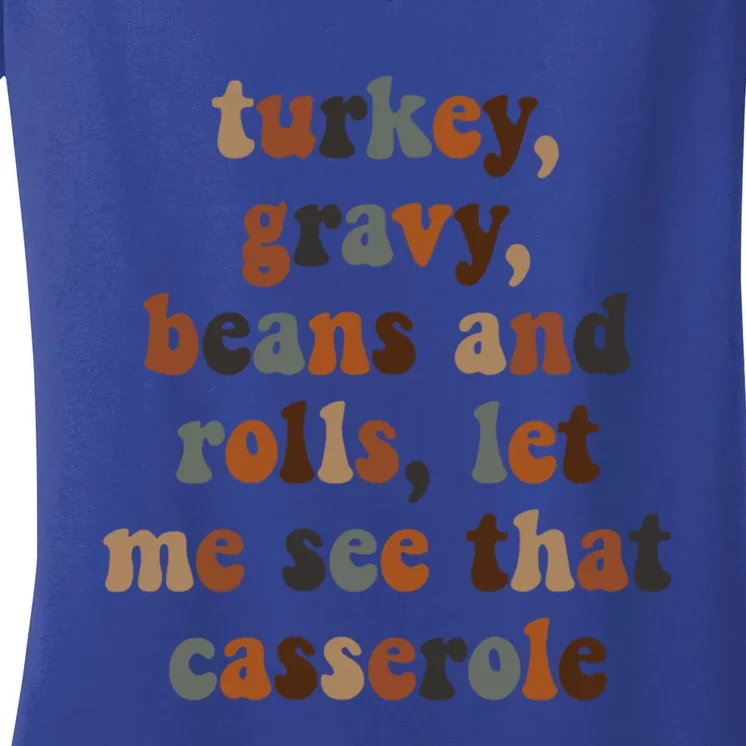 Turkey Gravy Beans And Rolls Let Me See Your Casserole Meaningful Gift Women's V-Neck T-Shirt