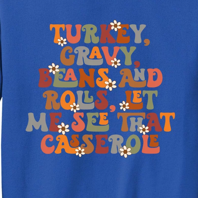 Turkey Gravy Beans And Rolls Retro Groovy Flowers Fall Days Meaningful Gift Tall Sweatshirt