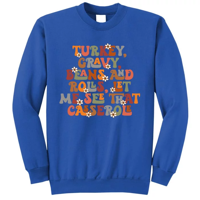 Turkey Gravy Beans And Rolls Retro Groovy Flowers Fall Days Meaningful Gift Tall Sweatshirt