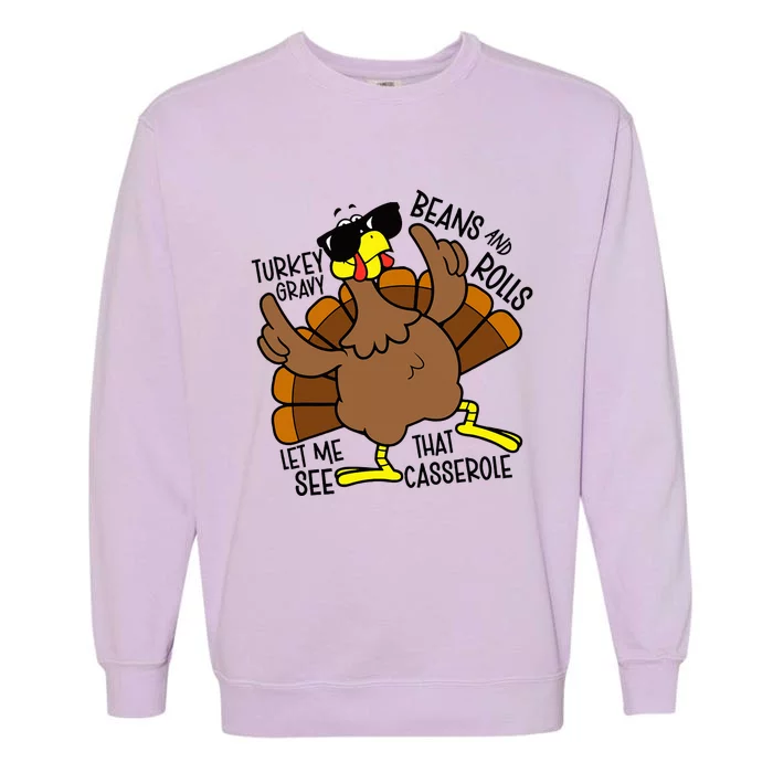 Turkey Gravy Beans And Rolls Let Me See That Casserole Garment-Dyed Sweatshirt