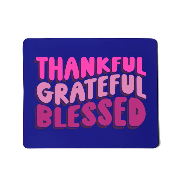 Thankful Grateful Blessed Cool Gift Mousepad