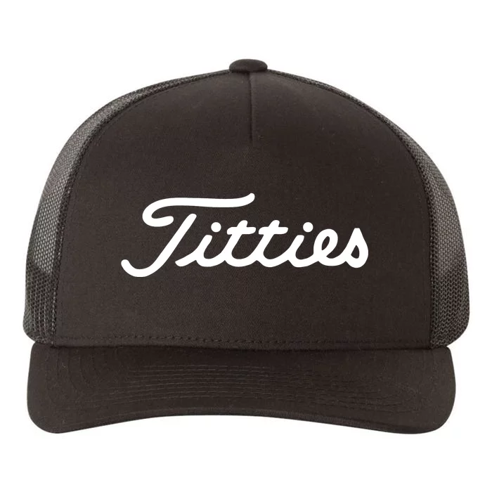 Titties Golf Bachelor Party Funny Golfing Gift Parody Yupoong Adult 5-Panel Trucker Hat