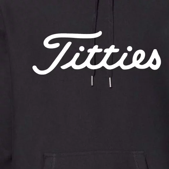 Titties Golf Bachelor Party Funny Golfing Gift Parody Premium Hoodie