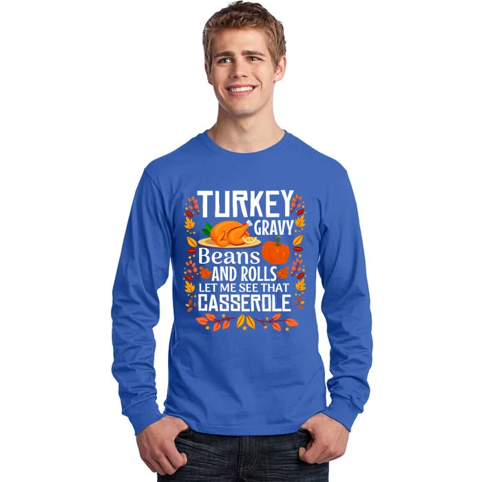 Turkey Gravy Beans And Rolls Let Me See That Casserole Meaningful Gift Tall Long Sleeve T-Shirt