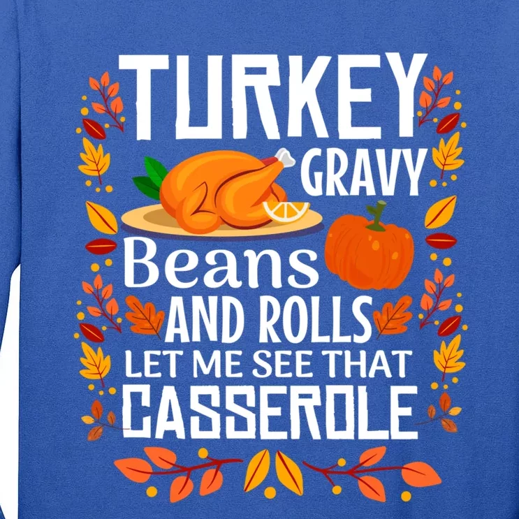 Turkey Gravy Beans And Rolls Let Me See That Casserole Meaningful Gift Tall Long Sleeve T-Shirt