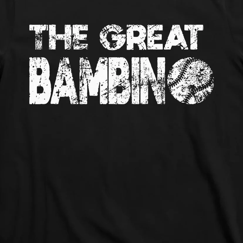 The Great Bambino Simple Baseball Legend Design Distressed T-Shirt