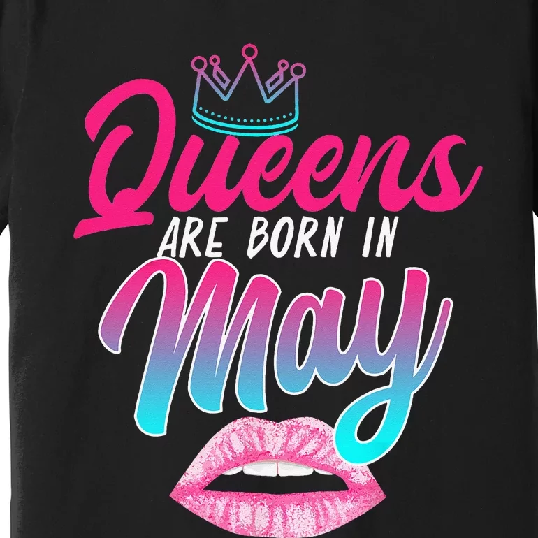 Taurus Gemini Birthday Queens Are Born In May Zodiac Sign Premium T-Shirt