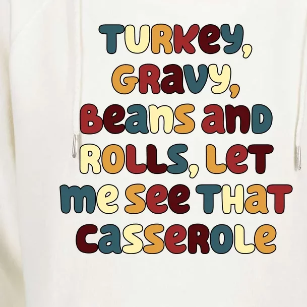 Turkey Gravy Beans And Rolls Let Me See That Casserole Funny Thanksgiving Womens Funnel Neck Pullover Hood