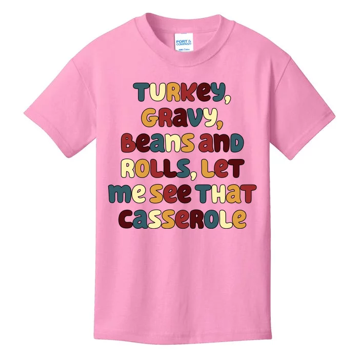 Turkey Gravy Beans And Rolls Let Me See That Casserole Funny Thanksgiving Kids T-Shirt