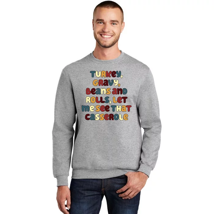 Turkey Gravy Beans And Rolls Let Me See That Casserole Funny Thanksgiving Sweatshirt