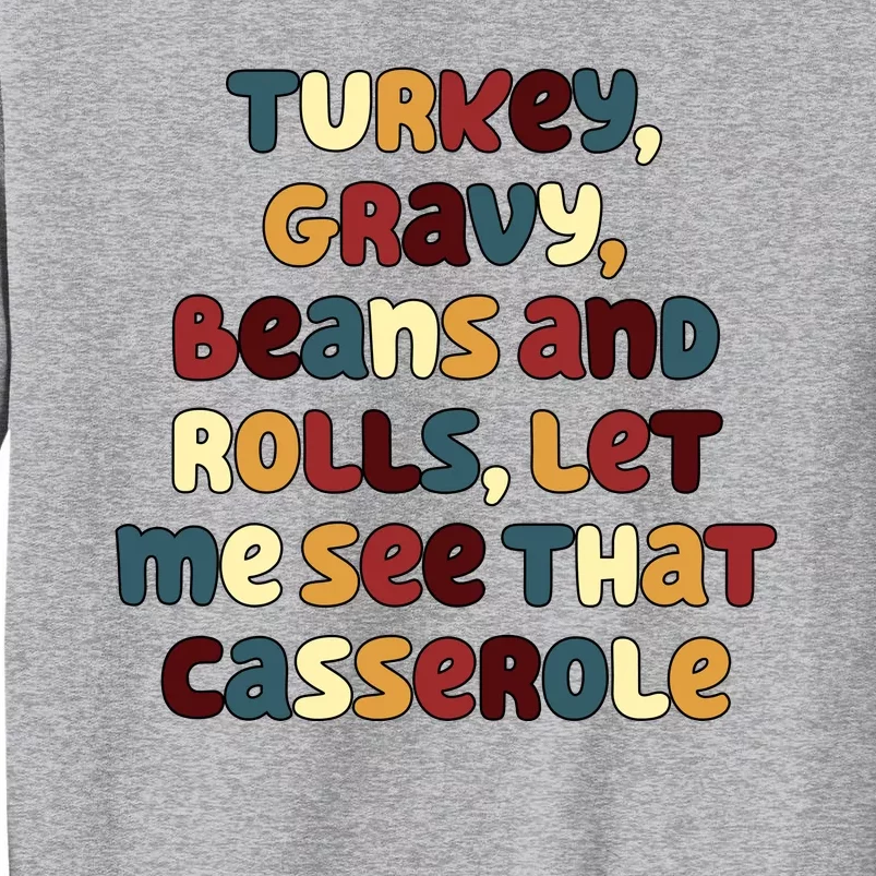 Turkey Gravy Beans And Rolls Let Me See That Casserole Funny Thanksgiving Sweatshirt