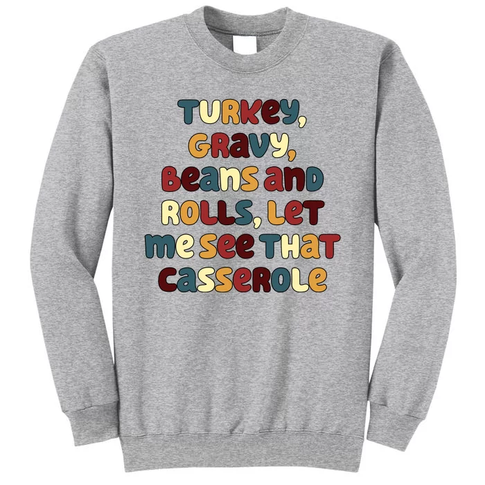 Turkey Gravy Beans And Rolls Let Me See That Casserole Funny Thanksgiving Sweatshirt