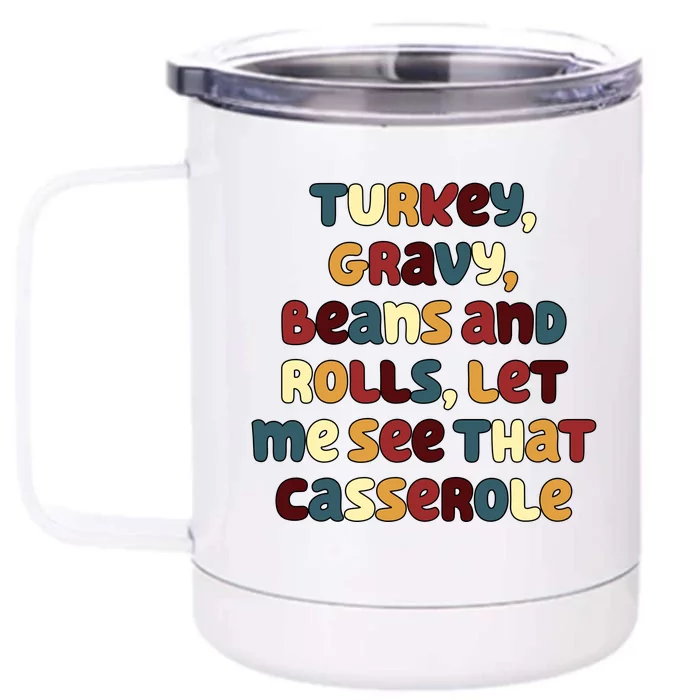 Turkey Gravy Beans And Rolls Let Me See That Casserole Funny Thanksgiving Front & Back 12oz Stainless Steel Tumbler Cup