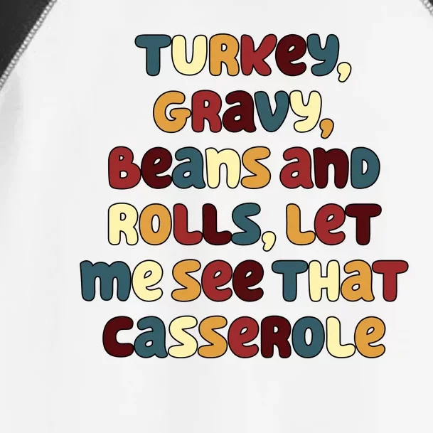 Turkey Gravy Beans And Rolls Let Me See That Casserole Funny Thanksgiving Toddler Fine Jersey T-Shirt