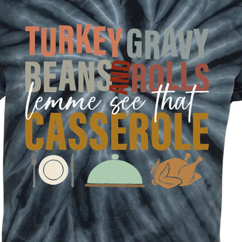 Turkey Gravy Beans And Rolls Let Me See Funny Thanksgiving Kids Tie-Dye T-Shirt